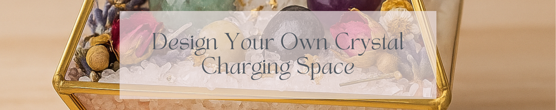 Design Your Own Crystal Charging Space